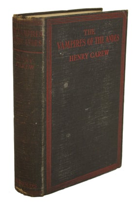 #170509) THE VAMPIRES OF THE ANDES. Henry Carew