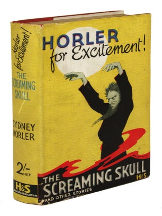 #170556) THE SCREAMING SKULL AND OTHER STORIES. Sydney Horler