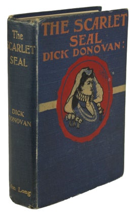 #170612) THE SCARLET SEAL: A TALE OF THE BORGIAS. By Dick Donovan [pseudonym]. James Edward...