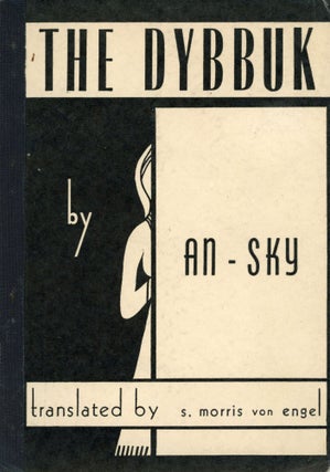 #170712) THE DYBBUK: BETWEEN TWO WORLDS ... Translated from the Yiddish with a Biographical and...