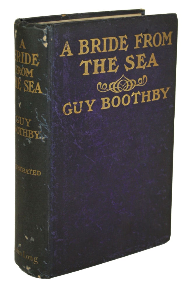 (#170748) A BRIDE FROM THE SEA. Guy Boothby, Newell.