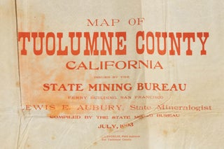 MAP OF TUOLUMNE COUNTY CALIFORNIA ISSUED BY THE STATE MINING BUREAU ... COMPILED BY THE STATE MINING BUREAU JULY 1903. McLAUGHLIN, FIELD AGENT FOR TUOLUMNE COUNTY.