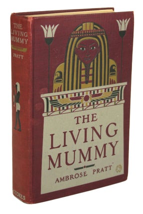 #170767) THE LIVING MUMMY. Ambrose Pratt