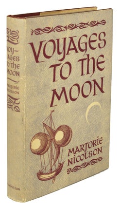 #170799) VOYAGES TO THE MOON. Marjorie Hope Nicolson