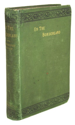 #170946) ON THE BORDERLAND. Frederick Boyle