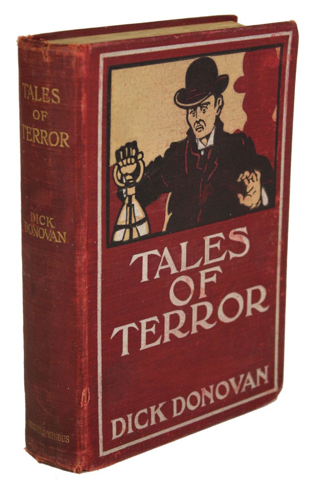 (#170955) TALES OF TERROR ... By Dick Donovan [pseudonym]. James Edward Preston Muddock, "Dick Donovan."