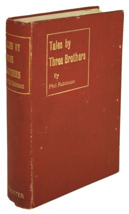#171000) TALES BY THREE BROTHERS. Phi Robinson, Perry Robinson