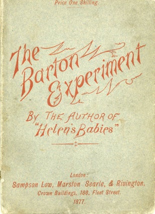 #171024) THE BARTON EXPERIMENT. By the Author of "Helen's Babies." John Habberton