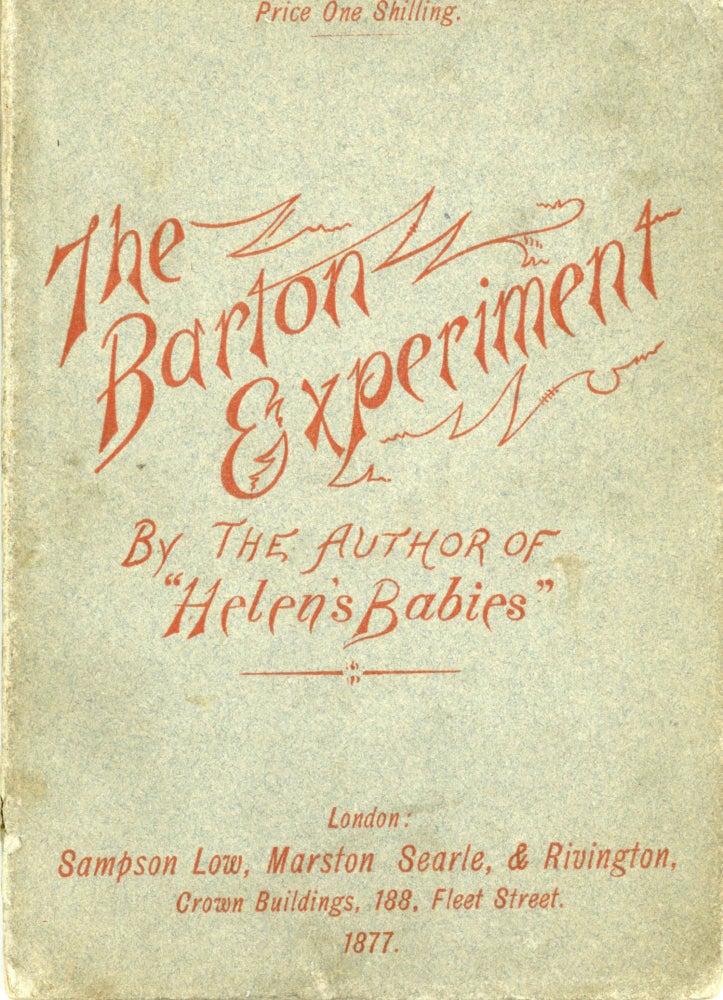 (#171024) THE BARTON EXPERIMENT. By the Author of "Helen's Babies." John Habberton.