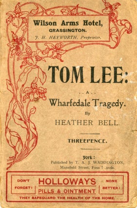 #171026) TOM LEE: A WHARFEDALE TRAGEDY. Heather Bell, Joseph Robertshaw