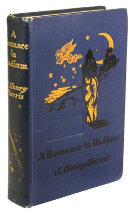 #171040) A ROMANCE IN RADIUM. J. Henry Harris
