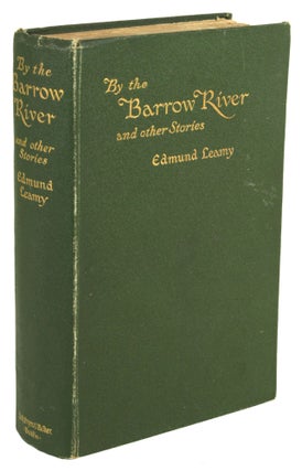 #171046) BY THE BARROW RIVER AND OTHER STORIES ... With a Foreword by Katharine Tynan. Edmund Leamy