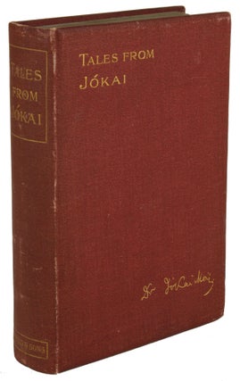 #171068) TALES FROM JOKAI. Translated from the Hungarian by R. Nisbet Bain. Maurus Jokai, Mor