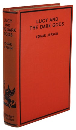 #171077) LUCY AND THE DARK GODS. Edgar Jepson