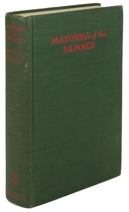 #171082) MADONNA OF THE DAMNED. By Roswell Willliams [pseudonym]. Frank Owen, "Roswell Williams."