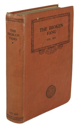 #171115) THE BROKEN FANG AND OTHER EXPERIENCES OF A SPECIALIST IN SPOOKS. Uel Key, i e. Samuel...
