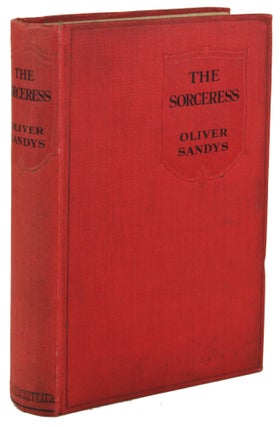 #171145) THE SORCERESS: THE TALE OF A VAMP. Oliver Sandys, Florence L. Barclay