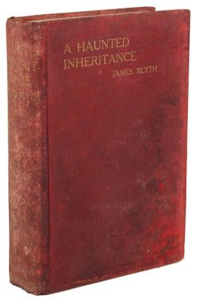 #171147) A HAUNTED INHERITANCE: A STORY OF MODERN MYSTICISM. James Blyth