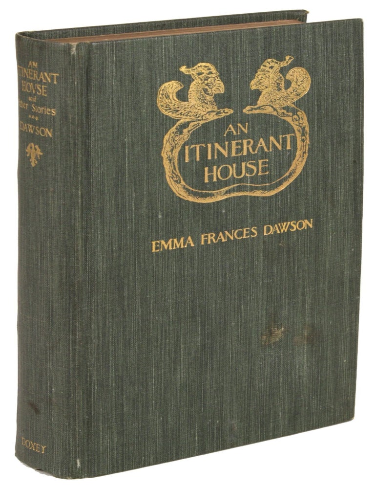 (#171230) AN ITINERANT HOUSE AND OTHER STORIES. Emma Frances Dawson.