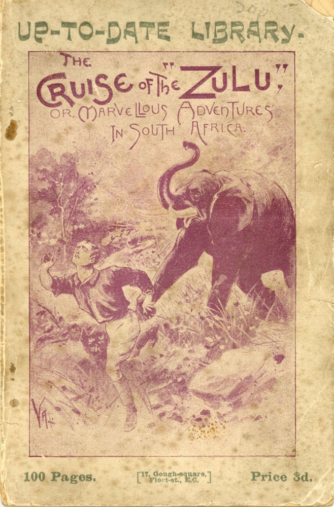 (#171338) THE CRUISE OF THE "ZULU;" OR, MARVELLOUS ADVENTURES IN SOUTH AFRICA [cover title]. Anonymous.