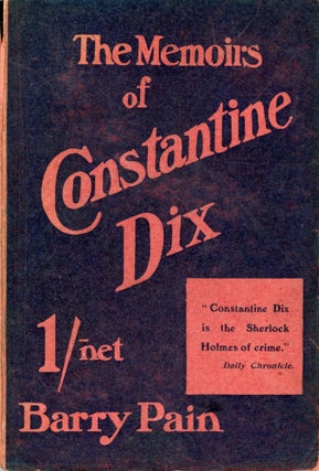 #171345) THE MEMOIRS OF CONSTANTINE DIX ... Second Impression. Barry Pain, Eric Odell