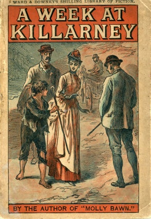 #171346) A WEEK AT KILLARNEY; OR, HER WEEK'S AMUSEMENT. By the Autor of "Phyllis," "A Modern...