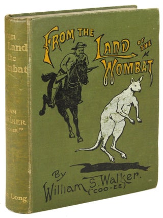 #171355) FROM THE LAND OF THE WOMBAT. William Sylvester Walker