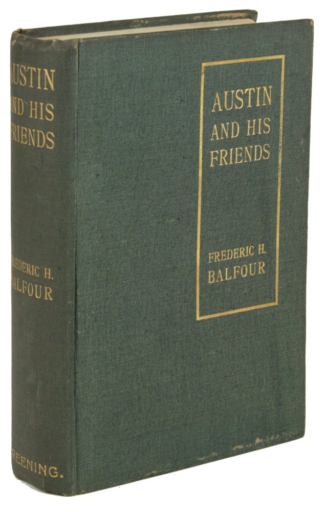 (#171418) AUSTIN AND HIS FRIENDS. Frederic H. Balfour.