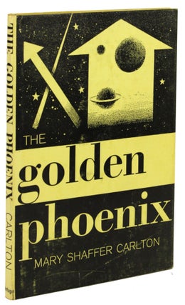 #171457) THE GOLDEN PHOENIX. Mary Shaffer Carlton