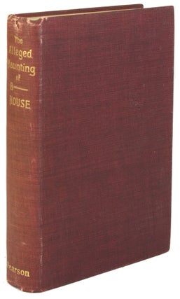 #171483) THE ALLEGED HAUNTING OF B--- HOUSE ... New and Revised Edition. Goodrich-Freer, Marquess...