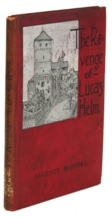 #171493) THE REVENGE OF LUCAS HELM ... Translated from the French. Auguste Blondel