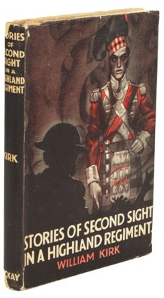 #171494) STORIES OF SECOND-SIGHT IN A HIGHLAND REGIMENT. William Kirk
