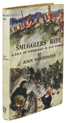 #171544) SMUGGLERS' RIDE: A TALE OF WITCHCRAFT IN OLD DORSET. John Woodiwiss