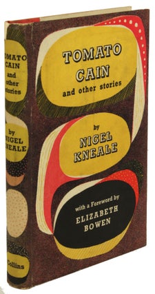 #171572) TOMATO CAIN AND OTHER STORIES ... With a Foreword by Elizabeth Bowen. Nigel Kneale