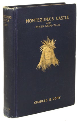 #171590) MONTEZUMA'S CASTLE AND OTHER WEIRD TALES ... Author's Edition. Charles Cory