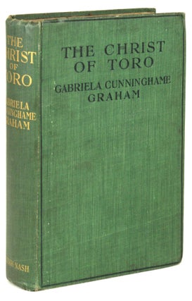 #171592) THE CHRIST OF TORO AND OTHER STORIES. Gabriela Cunninghame Graham