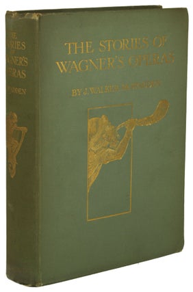 #171611) THE STORIES OF WAGNER'S OPERAS ... With Sixteen Illustrations by Ferd. Lecke & Hermann...