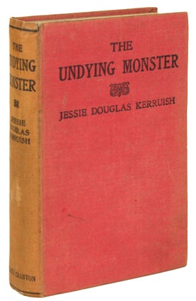 #171650) THE UNDYING MONSTER: A TALE OF THE FIFTH DIMENSION. Jessie Douglas Kerruish