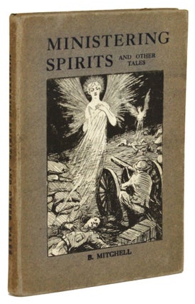 #171687) MINISTERING SPIRITS AND OTHER TALES. B. Mitchell