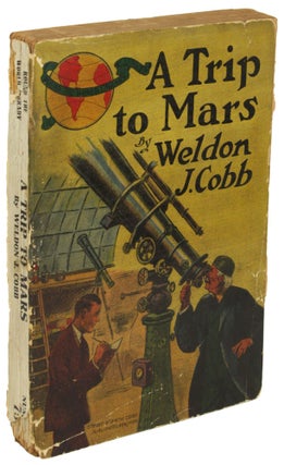 #171690) A TRIP TO MARS OR THE SPUR OF ADVENTURE. Weldon J. Cobb