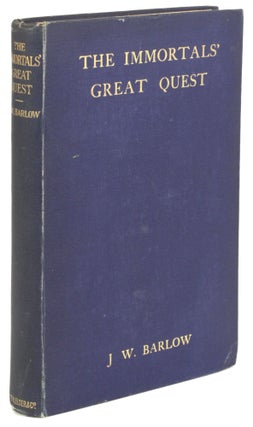 #171735) THE IMMORTALS' GREAT QUEST. Translated from an Unpublished Manuscript in the Library of...