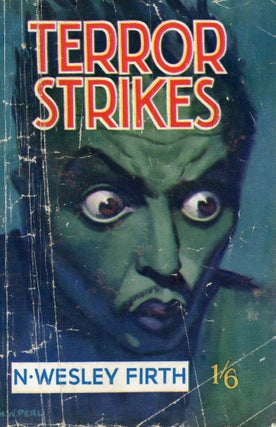 #171741) TERROR STRIKES [cover title]. N. Wesley Firth, working name of Norman Firth