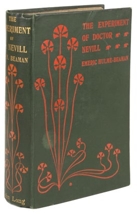 #171744) THE EXPERIMENT OF DOCTOR NEVILL: A NOVEL. Emeric Hulme-Beaman