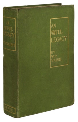 #171770) AN AWFUL LEGACY, HIS FIRST CRIME, AND FRANK FOLLETT'S DOUBLE. W. Prideaux Naish