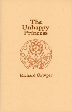 #171826) THE UNHAPPY PRINCESS. Richard Cowper, John Middleton Murry