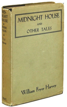 #171834) MIDNIGHT HOUSE AND OTHER TALES. William Fryer Harvey