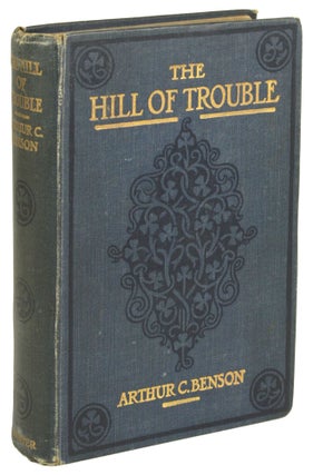 #171883) THE HILL OF TROUBLE AND OTHER STORIES. Arthur Christopher Benson