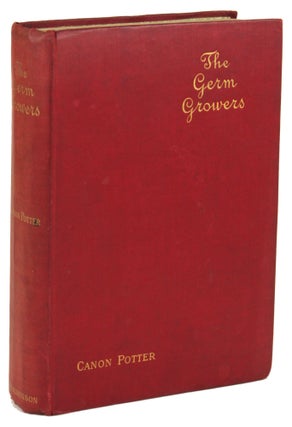 #171915) THE GERM GROWERS: THE STRANGE ADVENTURES OF ROBERT EASTERLEY AND JOHN WILBRAHAM. Edited...