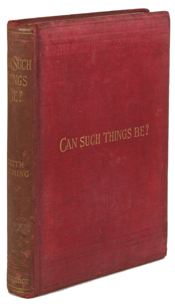 (#171922) "CAN SUCH THINGS BE?" OR THE WEIRD OF THE BERESFORDS. A STUDY IN OCCULT WILL-POWER. Keith Fleming.