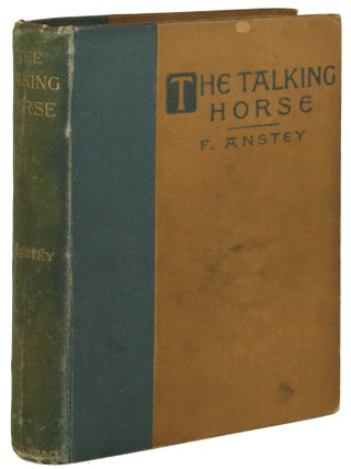 #171935) THE TALKING HORSE AND OTHER TALES. F. Anstey, Thomas Anstey Guthrie